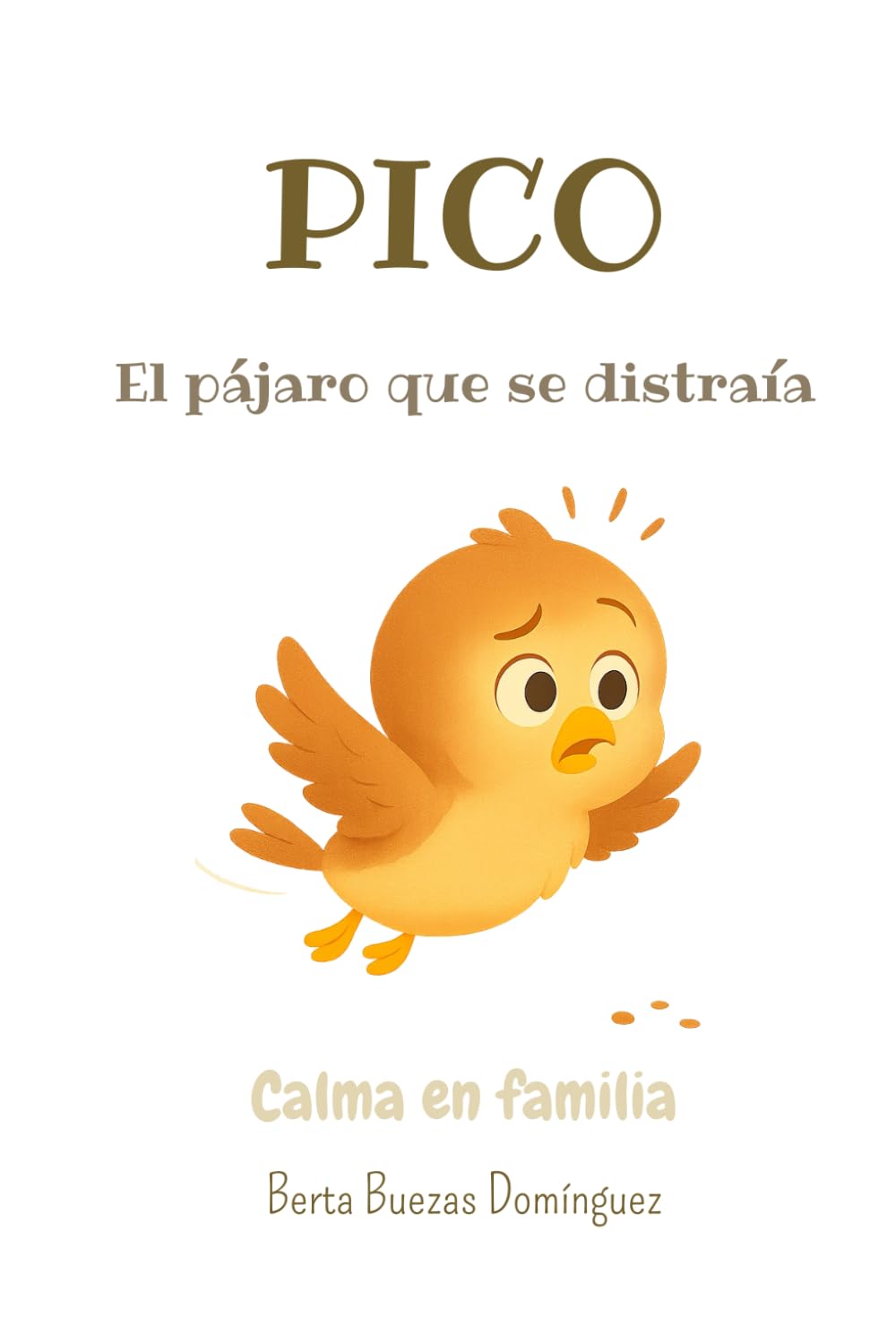 Pico: El pájaro que se distraía (Calma en Familia)