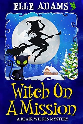 Witch on a Mission (A Blair Wilkes Mystery Book 8)