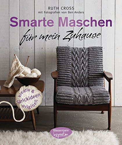Smarte Maschen für mein Zuhause: Strickideen - kreativ und originell Smarte Maschen für mein Zuhause: Strickideen - kreativ und originell