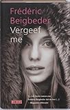 Vergeef me / druk 1 - Frédéric Beigbeder 