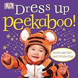 Peekaboo Dress Up (Touch-And-Feel Action Flap Book)
