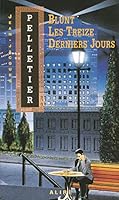 Blunt: Les treize derniers jours 292214500X Book Cover