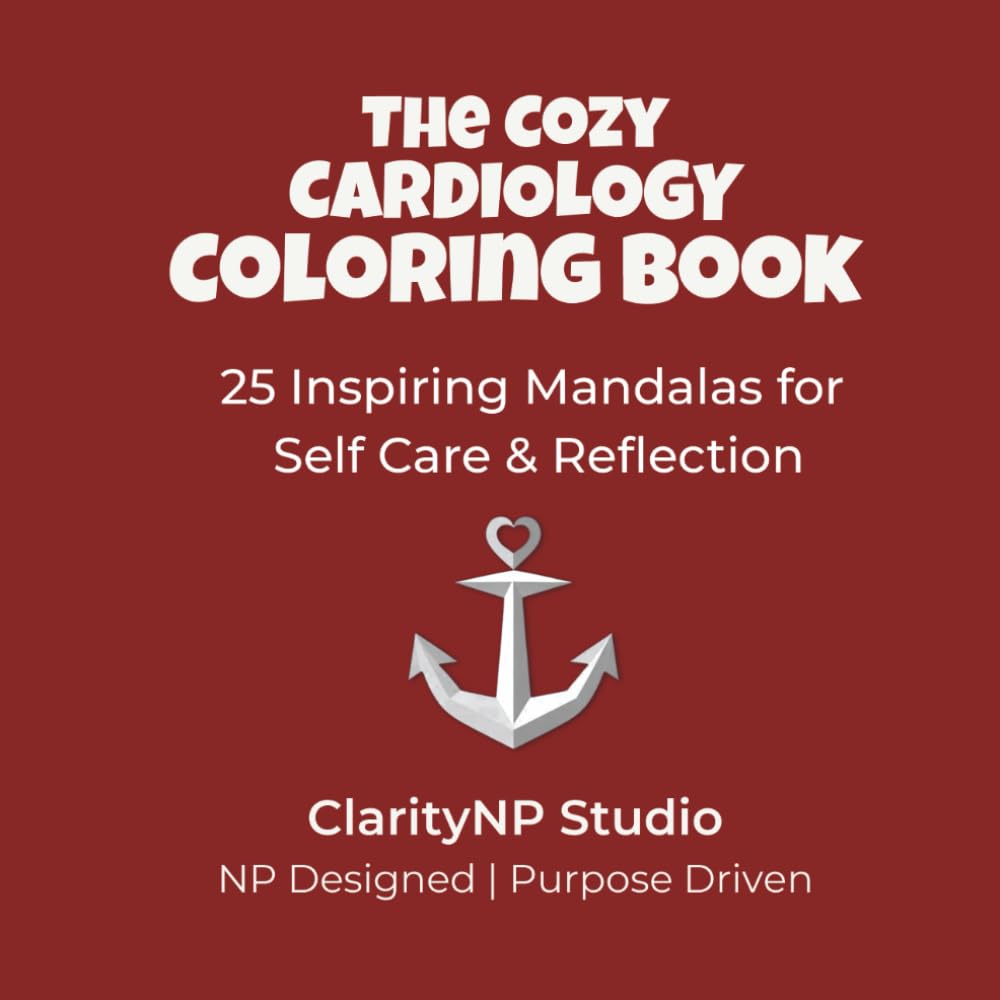 The Cozy Cardiology Coloring Book: 25 Inspiring Mandalas for Self Care & Reflection (The Cozy Healthcare Coloring Books)