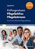 pflegegrad  Prüfungswissen Pflegefachfrau Pflegefachmann: für die Generalistische Pflegeausbildung