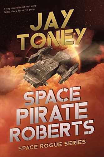 Space Pirate Roberts (Space Rogue Book 1) by [Jay Toney, Ann Attwood]