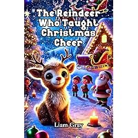 The Reindeer Who Taught Christmas Cheer