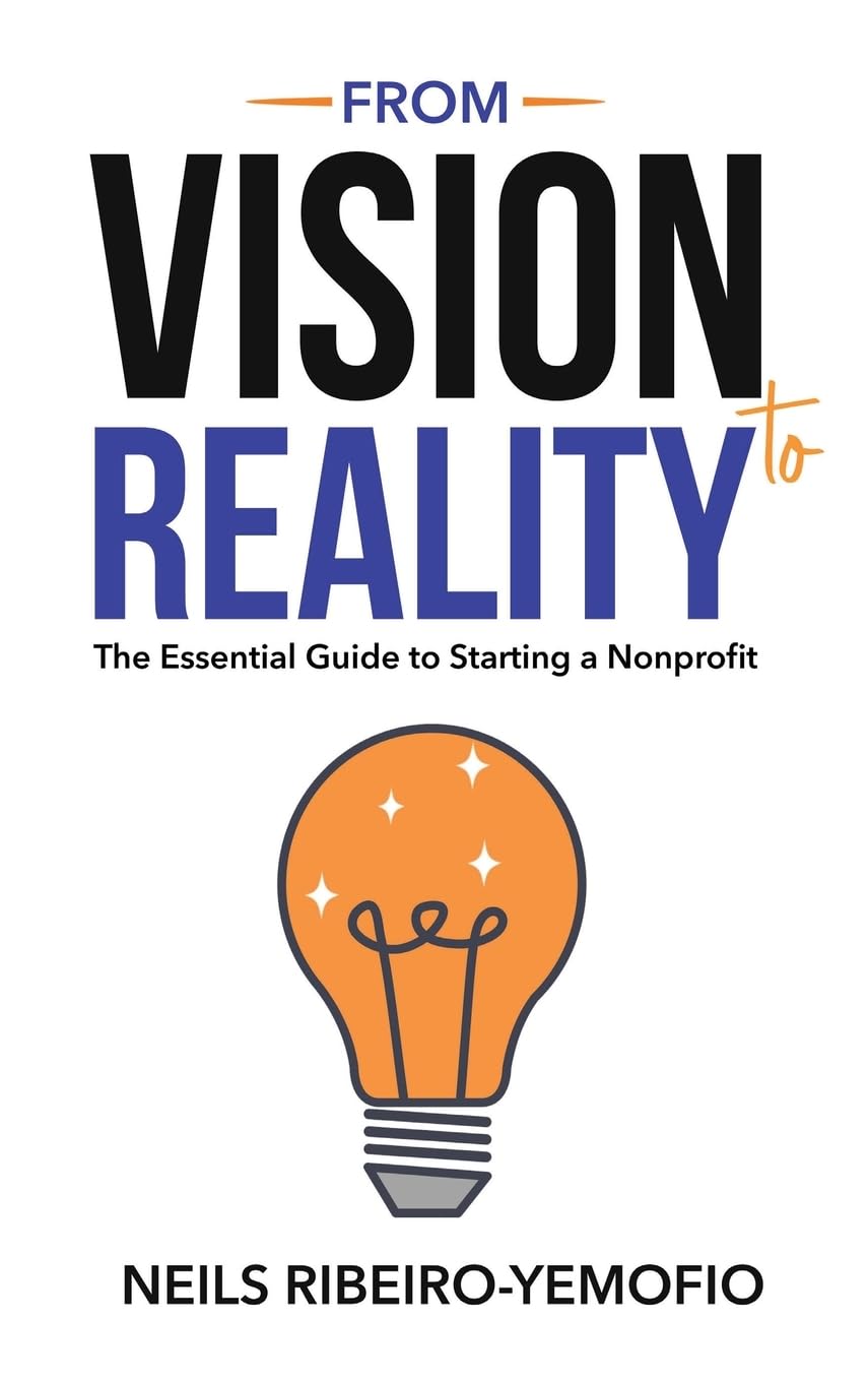 From Vision to Reality: The Essential Guide to Starting a Nonprofit