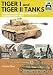 Tiger I and Tiger II: Tanks of the German Army and Waffen-SS: Eastern Front 1944 (TankCraft Book 1)