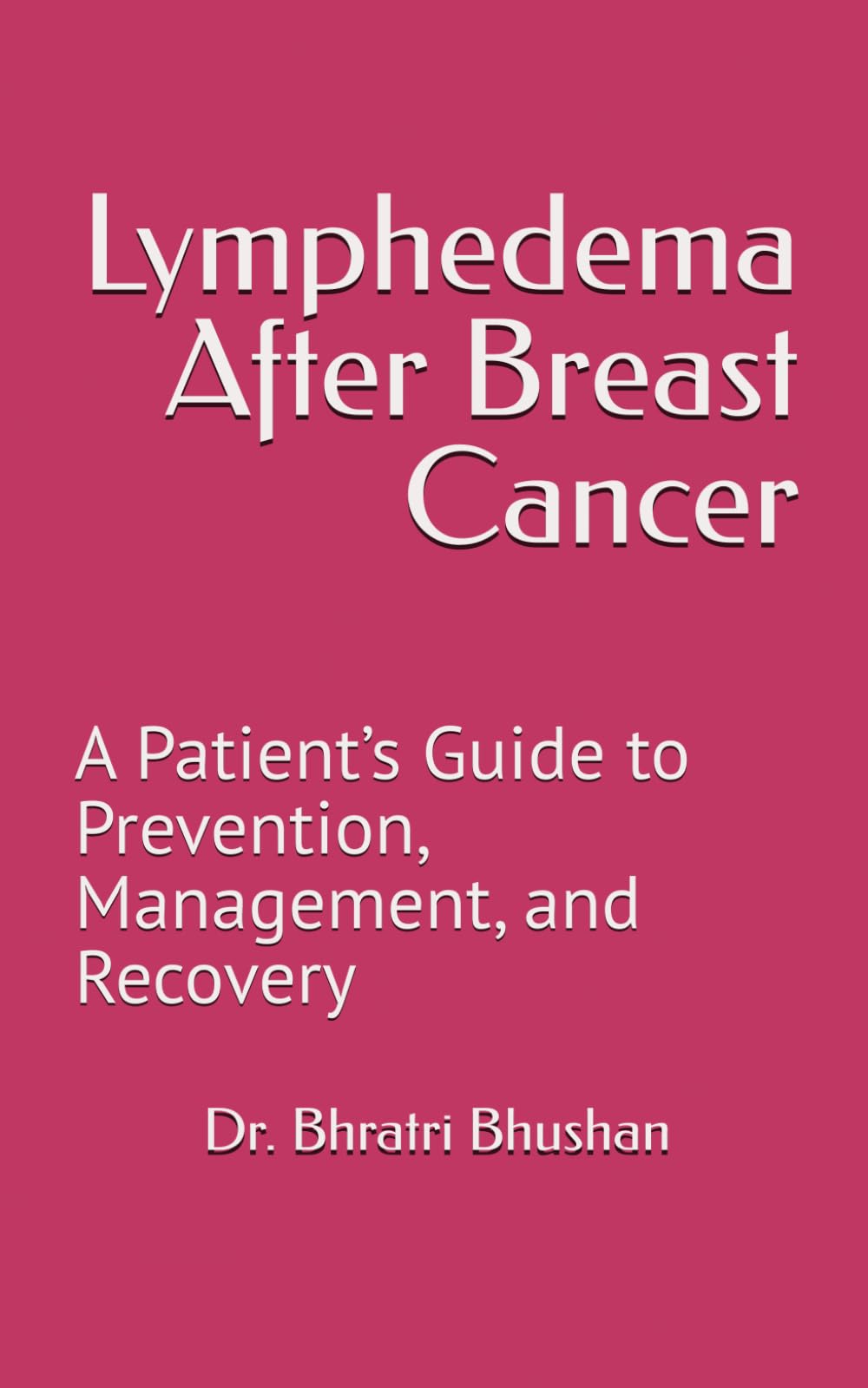 Lymphedema After Breast Cancer: A Patient’s Guide to Prevention, Management, and Recovery (The Breast Cancer Clarity Series)