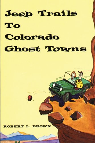 Jeep Trails to Colorado Ghost Towns