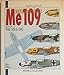 Messerschmitt Me 109, Vol. 1: From 1936 to 1942 (Aircraft and Pilots)