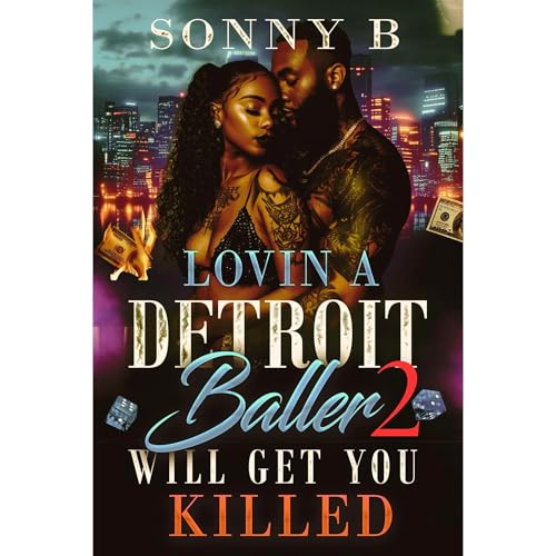 Lovin a Detroit Baller Will Get You Killed 2 Audiolibro Por Sonny B arte de portada