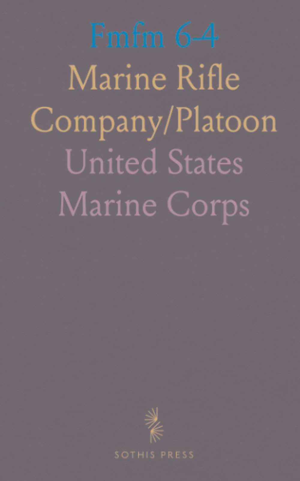 Fmfm 6-4: Marine Rifle Company/Platoon