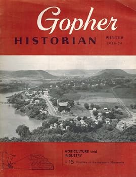 Gopher Historian: Junior Historical Magazine of Minnesota - Agriculture and Industry in 15 Counties of Southeastern Minnesota