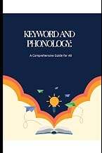 KEYWORD AND PHONOLOGY: A Comprehensive Guide for All