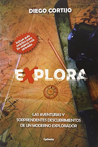 Explora: Las aventuras y sorprendentes descubrimientos de un moderno explorador: 11 (Historia oculta