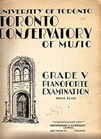 University of Toronto Toronto Conservatory of Music Grade V Pianoforte Examination B0038ZQVM0 Book Cover