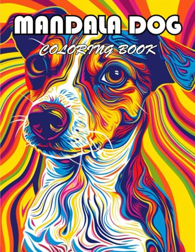 Mandala Dog Coloring Book: 100+ Exciting And Easy Coloring Pages