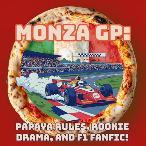 Monza GP: Verstappen’s Record Win, McLaren Papaya Rules, Ferrari Upgrades, Rookie Drama, and F1 Fanfic! cover art