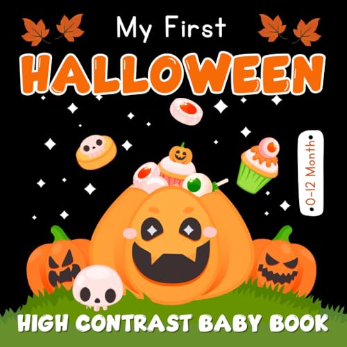 My First Halloween, High Contrast Baby Book For Newborns 0 - 12 Months: Simple Black & White Pictures with Ghosts, Pumpkins... To Develop Babies ... for new baby) (Halloween Boo Baskets Items)