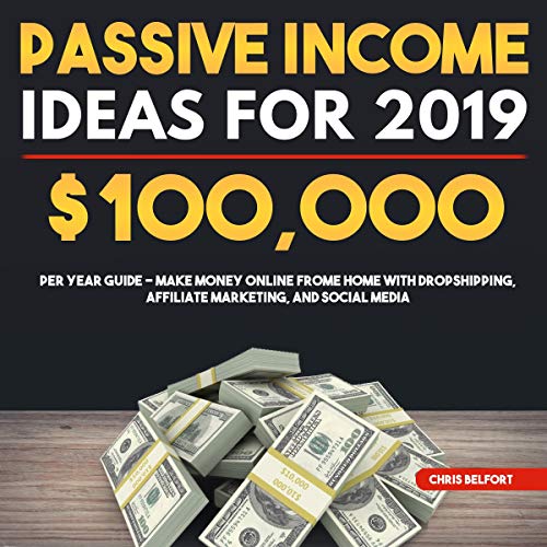 Passive Ideas for 2019 100,000 per Year Guide (Audible Audio Edition