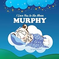 I Love You to the Moon, Maisie: Bedtime Story & Personalized Book (Bedtime Stories, Bedtime Stories for Kids, Personalized Books, Personalized Baby Gifts, Good Night Poems, Gifts for Kids) 1545228620 Book Cover