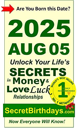 Image of Born 2025 Aug 05? Your Birthday Secrets to Money, Love Relationships Luck: Fortune Telling Self-Help: Numerology, Horoscope, Astrology, Zodiac, Destiny Science, Metaphysics (20250805)