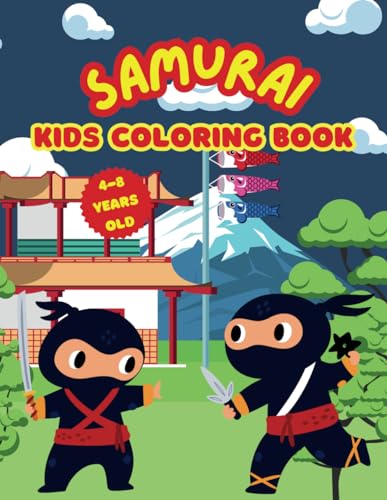 SAMURAi KIDS COLORING BOOK 4-8 Years Old: Samurai Adventure Coloring Book