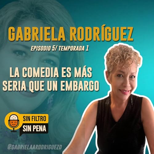 La comedia es algo serio con Gabriela Rodr&igrave;guez