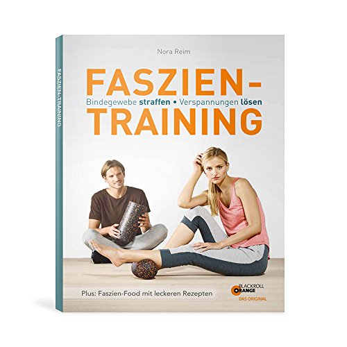 Preisvergleich Produktbild Faszien-Training. Gesundheitsratgeber Nora Reim Bindegewebe straffen, Verspannungen lösen. Sonderausgabe