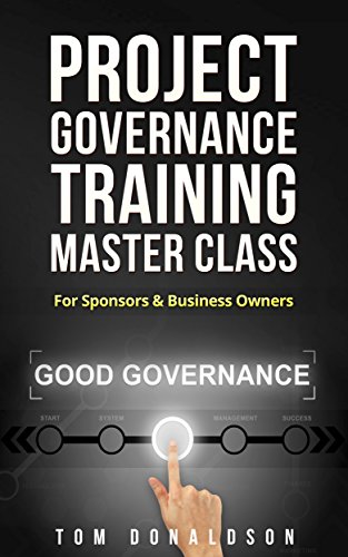 Amazon Com Project Governance Training Master Class For Sponsors Business Owners Ebook Donaldson Tom Kindle Store