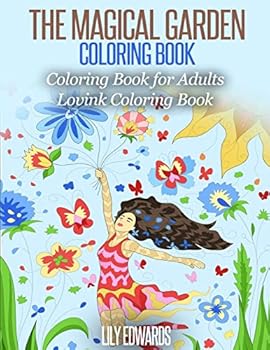 Paperback The Magical Garden Coloring Book Stress Relieving Patterns: Coloring Book for Adults (Lovink Coloring Books) Book