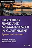 Preventing Fraud and Mismanagement in Government: Systems and Structures (Wiley Corporate F&A)