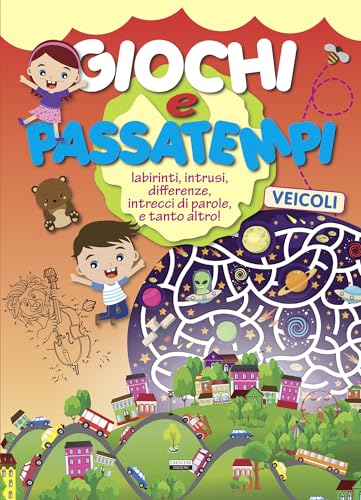  Giochi e passatempi. Veicoli. Labirinti, intrusi, differenze, intrecci di parole e tanto altro!