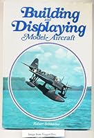 Building and displaying model aircraft 0801969492 Book Cover