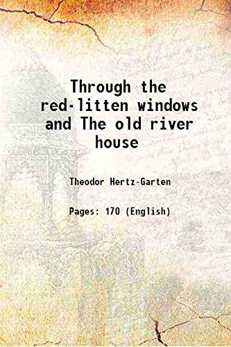 Through the red-litten windows and The old river house 1892