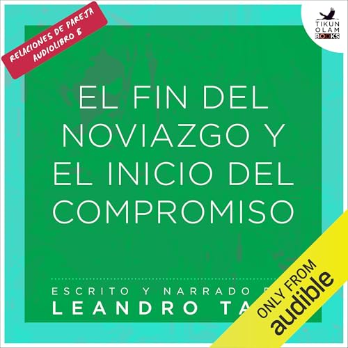 Couverture de El fin del noviazgo y el inicio del compromiso [The End of the Courtship and the Beginning of the Engagement]