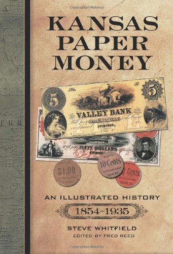 Kansas Paper Money: An Illustrated History, 1854-1935