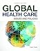 Global Health Care: Issues and Policies: Issues and Policies