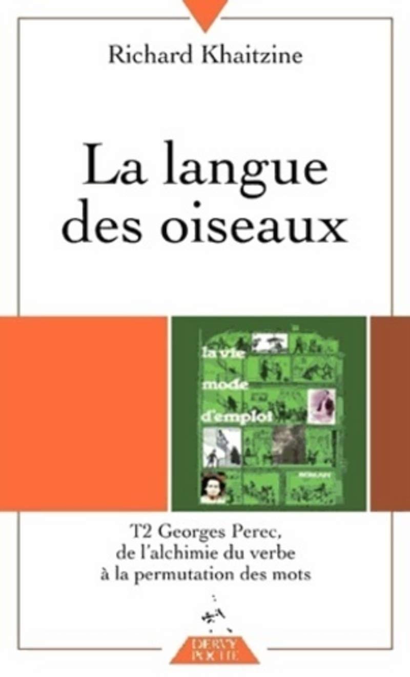 La Langue Des Oiseaux Patrick Burensteinas Pdf Amazon.fr - La langue des oiseaux, tome 2 : Georges Perec de l'alchimie du  verbe à la permutation des mots - Khaitzine, Richard - Livres