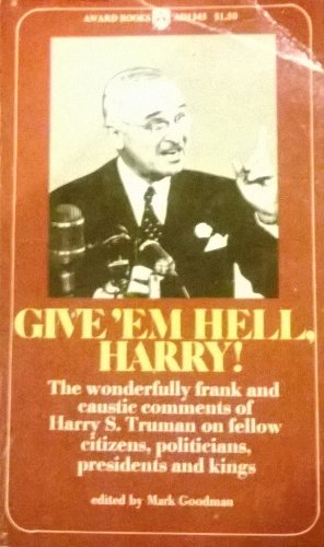 Give 'em Hell Harry by Mark Goodman B001Q7O6WY Book Cover