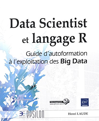 Télécharger Data Scientist et langage R - Guide d'autoformation à l'exploitation des Big Data Livre PDF Gratuit