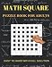 Math Square Puzzle Book for Adults: Number Search, Math Square, Number Fill-In (Number Puzzle Activity Books / with Answers)