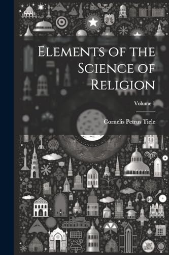 Elements of the Science of Religion; Volume 1