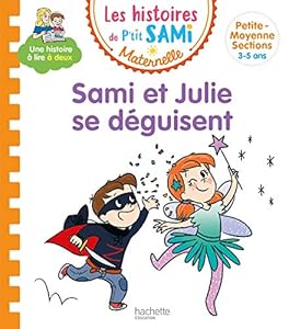 Les histoires de P'tit Sami Maternelle (3-5 ans) : Sami et Julie se déguisent