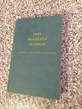 First Brazilian grammar: A course in beginner's Portuguese