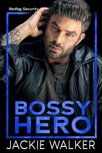 Bossy Hero: A later in life romance (Redleg Security Book 8)