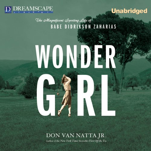 Wonder Girl: The Magnificent Sporting Life of Babe Didrikson Zaharias    
	                
	            

                 
                        Audible Audiobook 
                  
                        – Unabridged