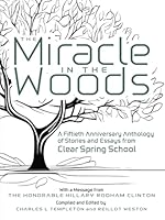 The Miracle in the Woods: A Fiftieth Anniversary Anthology of Stories and Essays from Clear Spring School 173409978X Book Cover