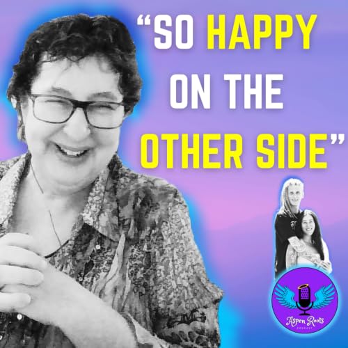 36 - CONTACT with Loved Ones on the OTHER SIDE